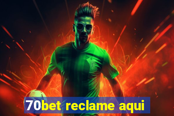 70bet reclame aqui